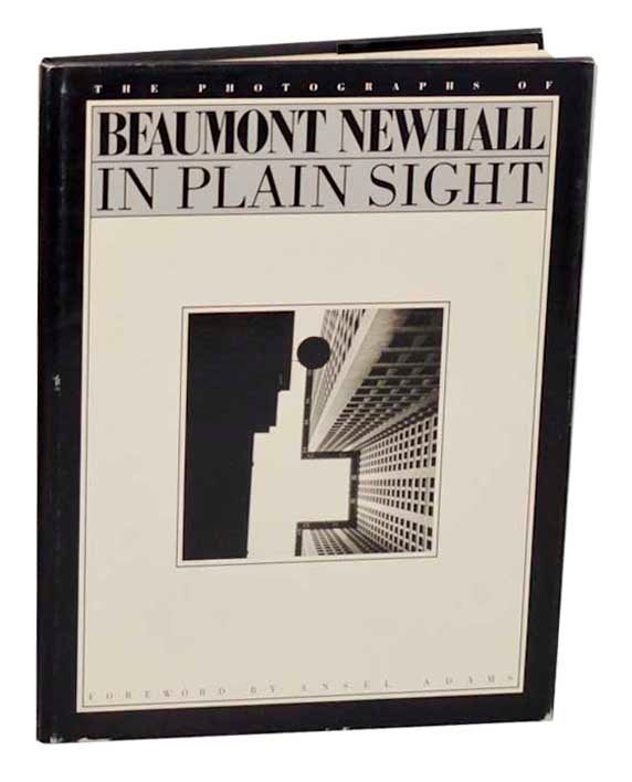 In Plain Sight The Photographs of Beaumont Newhall by Beaumont NEWHALL Ansel Adams on Jeff Hirsch Books