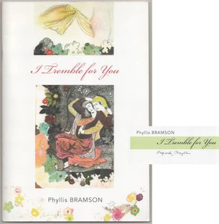 Item #192107 Phyllis Bramson: I Tremble For You (Signed First Edition). Phyllis BRAMSON,...