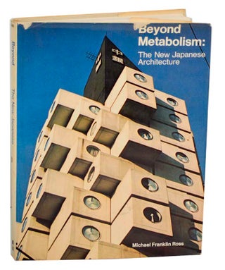 Item #192130 Beyond Metabolism: The New Japanese Architecture. Michael Franklin ROSS