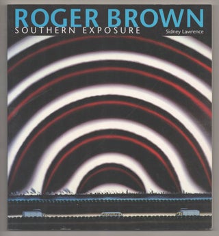 Item #192151 Roger Brown: Southern Exposure. Sidney LAWRENCE, Roger Brown