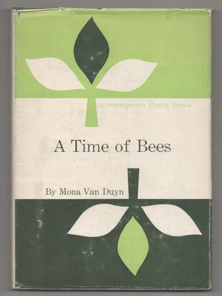 Item #192187 A Time of Bees. Mona VAN DUYN