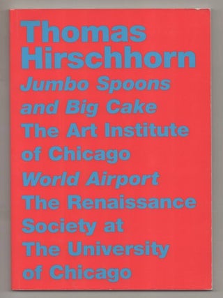 Item #192242 Thomas Hirschhorn : Jumbo Spoons and Big Cake, the Art Institute of Chicago :...