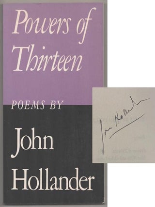 Item #192255 Powers of Thirteen (Signed First Edition). John HOLLANDER