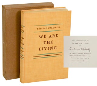 Item #192262 We Are The Living (Signed Limited Edition). Erskine CALDWELL