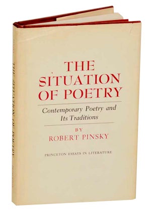 Item #192280 The Situation of Poetry: Contemporary Poetry and Its Traditions. Robert PINSKY