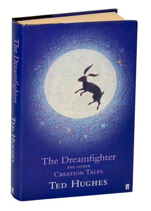 Item #192300 The Dreamfighter and Other Creation Tales. Ted HUGHES