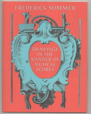 Item #192316 Frederick Sommer: Drawings in the Manner of Musical Scores. Frederick SOMMER