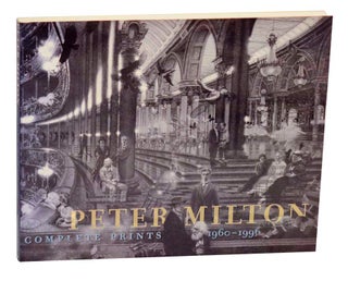 Item #192322 Peter Milton: Complete Prints 1960 - 1996, A Catalogue Raisonne. Peter MILTON,...