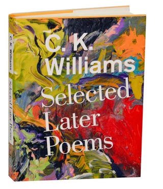 Item #192349 Selected Later Poems. C. K. WILLIAMS