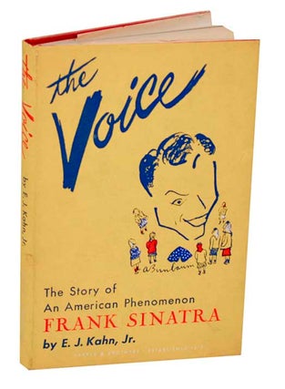 Item #192363 The Voice: The Story of An American Phenomenon, Frank Sinatra. E. J. Jr KAHN