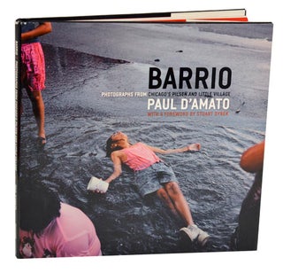 Item #192388 Barrio: Photographs From Chicago's Pilsen and Little Village. Paul D'AMATO,...