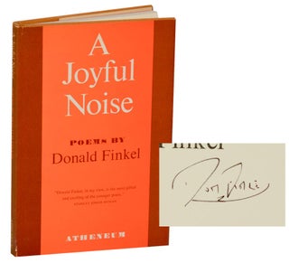 Item #192506 A Joyful Noise (Signed First Edition). Donald FINKEL