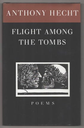 Item #192512 Flight Among The Tombs. Anthony HECHT, Leonard Baskin