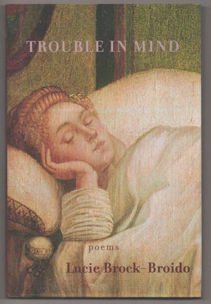 Item #192514 Trouble in Mind. Lucie BROCK-BROIDO