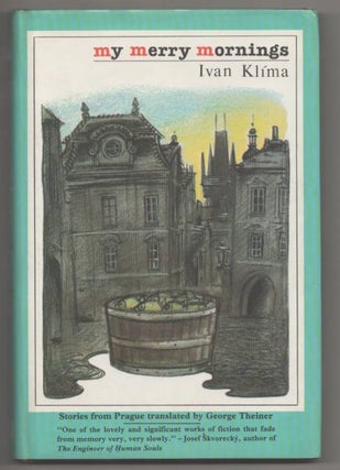 Item #192559 My Merry Mornings: Stories from Prague. Ivan KLIMA