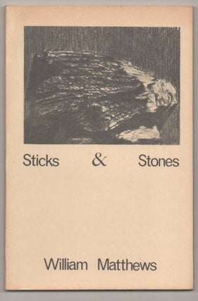 Item #192620 Sticks & Stones. William MATTHEWS, Ray Kass