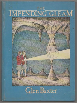 Item #192692 The Impending Gleam. Glen BAXTER