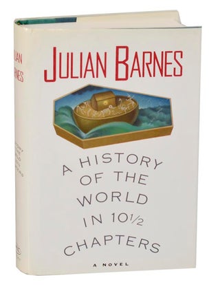 Item #192709 A History of The World in 10 1/2 Chapters (Signed First Edition). Julian BARNES