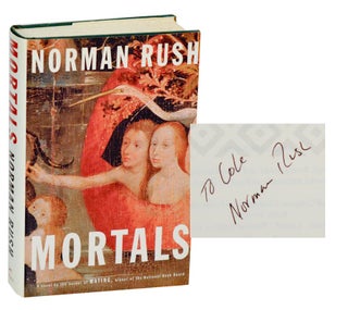 Item #192733 Mortals (Signed First Edition). Norman RUSH
