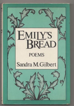 Item #192786 Emily's Bread. Sandra M. GILBERT