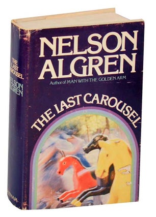 Item #192925 The Last Carousel. Nelson ALGREN