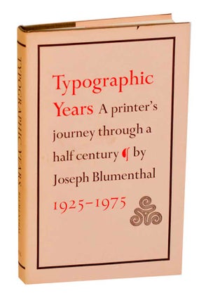 Item #192959 Typographic Years: A Printer's Journey Through A Half Century 1925-1975....