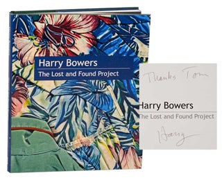 Item #192972 Harry Bowers: The Lost and Found Project (Signed First Edition). Harry BOWERS,...