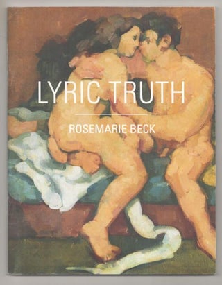 Item #193093 Lyric Truth: Paintings Drawings and Embroideries by Rosemarie Beck. Rosemarie...