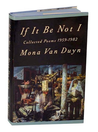 Item #193114 If It Be Not I: Collected Poems 1959-1982. Mona VAN DUYN