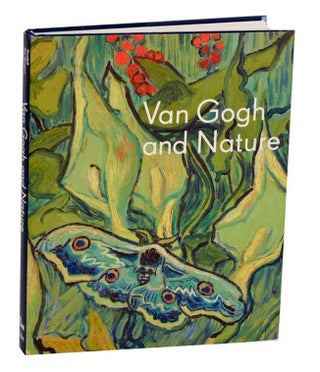 Item #193143 Van Gogh and Nature. Richard KENDALL, Chris Stolwijk, Sjraar van Heugten,...
