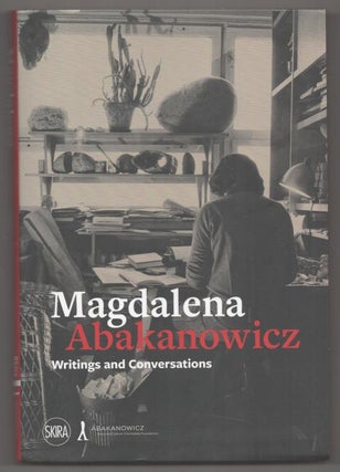 Item #193185 Magdalena Abakanowicz: Writings and Conversations. Magdalena ABAKANOWICZ