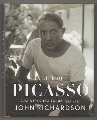Item #193186 A Life of Picasso IV: The Minotaur Years 1933-1943. John RICHARDSON, Pablo Picasso
