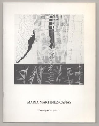 Item #193252 Maria Martinez-Canas: Cronologias 1990-1993. Maria MARTINEZ-CANAS, Donald Kuspit