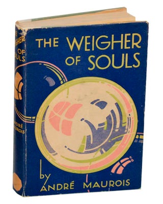 Item #193267 The Weigher of Souls. Andre MAUROIS