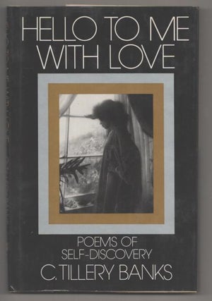 Item #193285 Hello To Me With Love: Poems of Self-Discovery. C. Tillery BANKS