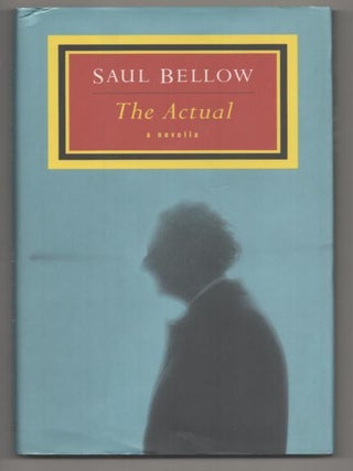 Item #193309 The Actual. Saul BELLOW