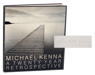 Item #193378 Michael Kenna: A Twenty Year Retrospective (Signed First Edition). Michael...