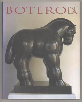 Item #193399 Botero In LA: Drawings, Paintings, Sculpture. Peter - Fernando Botero SELZ