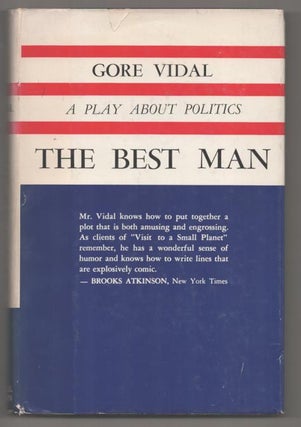 Item #193419 The Best Man: A Play about Politics. Gore VIDAL