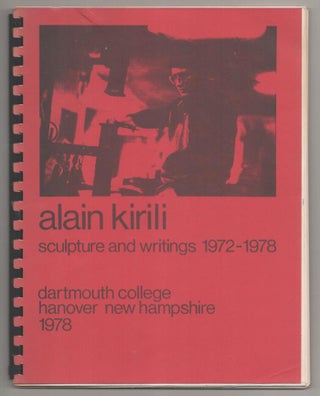 Item #193425 Alain Kirili: A Record of Past Works and Writings, 1972-1978. Alain KIRILI, Jan...