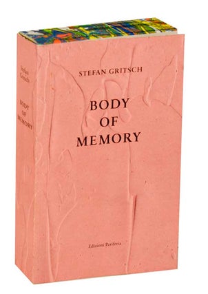 Item #193432 Stefan Gritsch: Body of Memory. Stefan GRITSCH