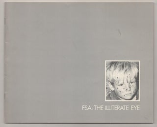 Item #193440 FSA: The Illiterate Eye, Photographs From the Farm Security Administration....