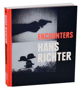 Item #193468 Hans Richter: Encounters. Timothy O. BENSON, Yvonne Zimmermann, Michael White,...