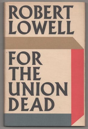 Item #193512 For The Union Dead. Robert LOWELL
