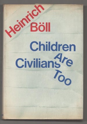 Item #193532 Children Are Civilians Too. Henrich BOLL