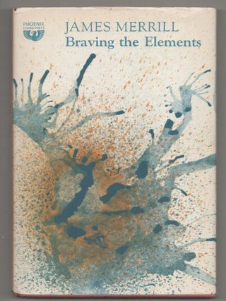 Item #193543 Braving The Elements. James MERRILL