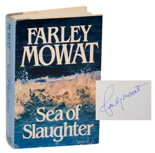 Item #193583 Sea of Slaughter (Signed First Edition). Farley MOWAT