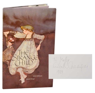 Item #193619 The Strange Child (Signed First Edition). E. T. A. HOFFMANN, Lisbeth Zwerger,...