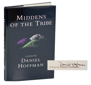 Item #193625 Middens of the Tribe (Signed First Edition). Daniel HOFFMAN