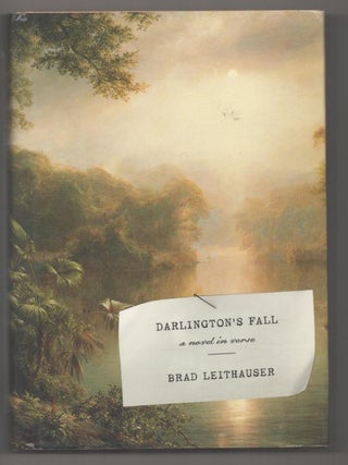 Item #193631 Darlington's Fall: A Novel in Verse. Brad LEITHAUSER